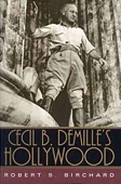 Cecil B. DeMille's Hollywood